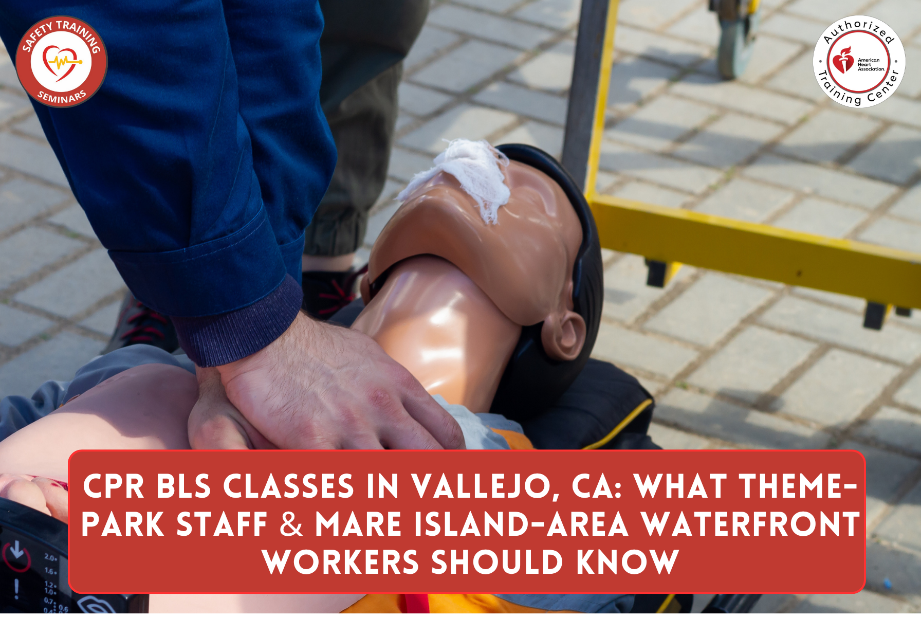 CPR BLS Classes in Vallejo, CA: What theme-park staff and Mare Island-area waterfront workers Should Know Before Signing Up
